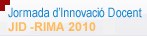 Jornada d'Innovació Docent - RIMA (JID-RIMA) 2010