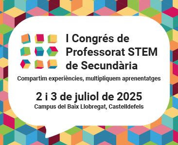 Congrés de Professorat STEM de Secundària: Compartim Experiències, Multipliquem Aprenentatges