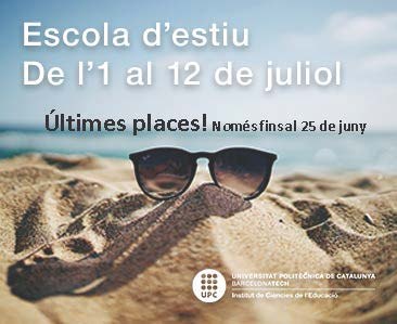 Últimes places a l'Escola d'Estiu ICE-UPC de formació de professorat no universitari